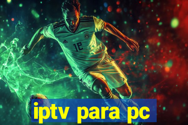 iptv para pc